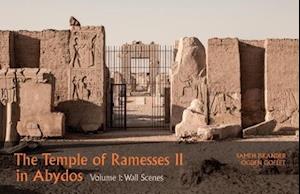 The Temple of Ramesses II in Abydos, Volume 1 Wall Scenes (Parts 1 and 2)