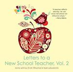 Letters to a New School Teacher, Vol. 2 More Advice from America's Best Educators