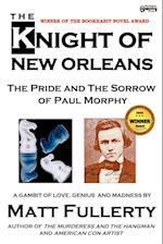 The Knight of New Orleans, the Pride and the Sorrow of Paul Morphy