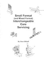 Small Format (and Mixed Format) Interchangeable Core Servicing