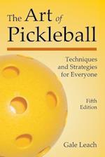 The Art of Pickleball: Techniques and Strategies for Everyone (Fifth Edition) 