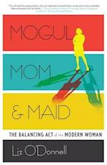 Mogul, Mom, & Maid