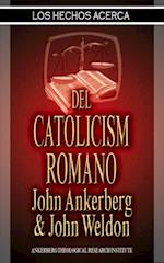 Los Hechos Acerca Del Catolicismo Romano