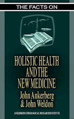 Facts on Holistic Health and the New Medicine