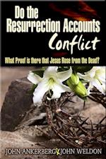 Do The Resurrection Accounts Conflict and What Proof Is There That Jesus Rose From The Dead?