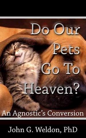 Do Our Pets Go to Heaven?