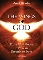 Wings of God: Wild Goose to Pelican, Phoenix to Dove