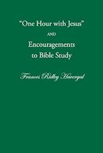 One Hour with Jesus and Encouragements to Bible Study