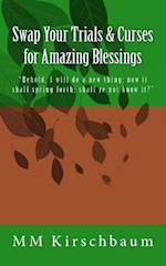 Swap Your Trials & Curses for Amazing Blessings