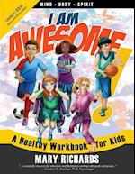 I Am Awesome! a Healthy Workbook for Kids (B&w Interior)