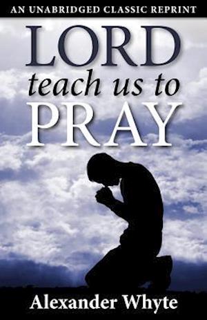 Lord Teach Us to Pray