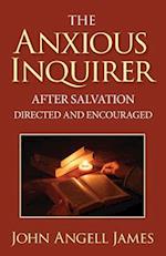 The Anxious Inquirer After Salvation Directed and Encouraged