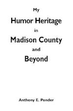 My Humor Heritage in Madison Country and Beyond