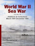 World War II Sea War, Volume 19: Additions & Corrections March 1941-December 1941 