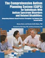The Comprehensive Autism Planning System (CAPS) for Individuals With Autism Spectrum Disorders and Related Disabilities Integrating Evidence-Based Pra