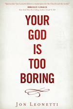 Your God is Too Boring