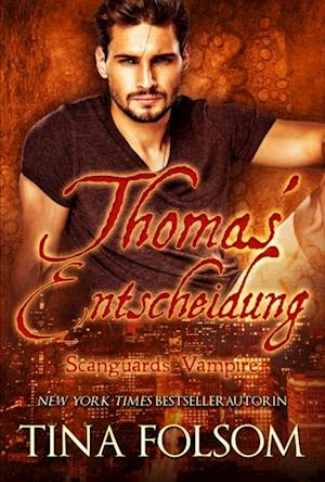Thomas'' Entscheidung (Scanguards Vampire - Buch 8)