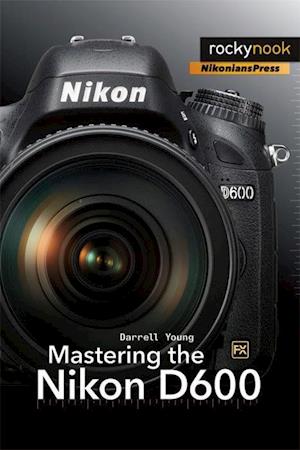 Mastering the Nikon D600