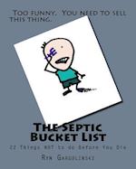 The Septic Bucket List