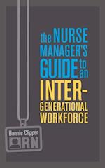Nurse Manager's Guide to an Intergenerational Worforce