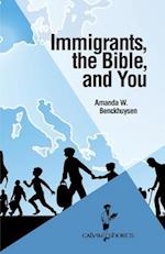 Immigrants, the Bible, and You