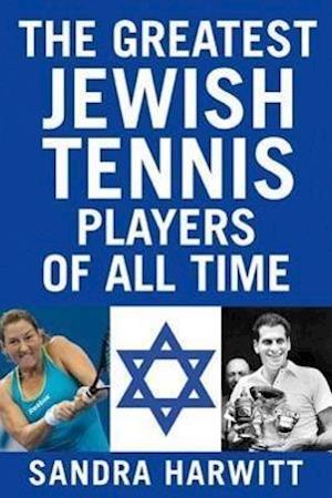 The Greatest Jewish Tennis Players of All Time