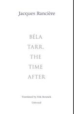 Béla Tarr, the Time After