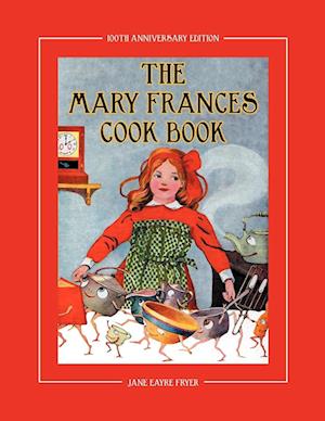 The Mary Frances Cook Book 100th Anniversary Edition