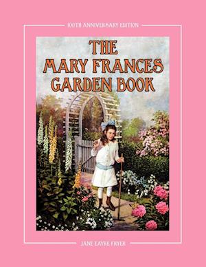 The Mary Frances Garden Book 100th Anniversary Edition