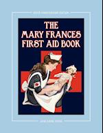 The Mary Frances First Aid Book 100th Anniversary Edition