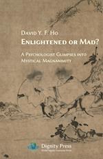 Enlightened or Mad? A Psychologist Glimpses into  Mystical Magnanimity