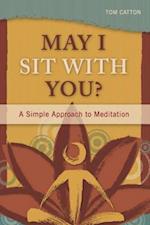 May I Sit with You? : A Simple Approach to Meditation