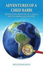 Adventures of a Chief Rabbi: Jewish explorations of a small South American country 