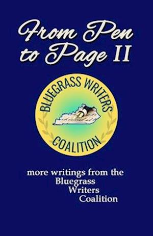 From Pen to Page II: more writings from the Bluegrass Writers Coalition