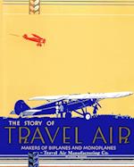 The Story of Travel Air Makers of Biplanes and Monoplanes