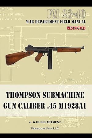 Thompson Submachine Gun Caliber .45 M1928A1