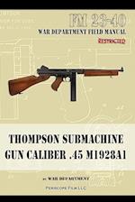 Thompson Submachine Gun Caliber .45 M1928A1 