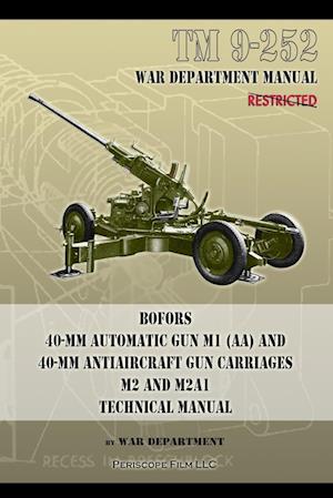 TM 9-252 Bofors 40-mm Automatic Gun M1 (AA) and 40-mm Antiaircraft Gun Carriages