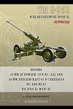 TM 9-252 Bofors 40-mm Automatic Gun M1 (AA) and 40-mm Antiaircraft Gun Carriages