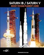 Saturn Ib / Saturn V Rocket Payload Planner's Guide