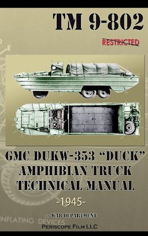 GMC DUKW-353 DUCK Amphibian Truck Technical Manual TM 9-802