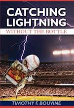 Catching Lightning Without the Bottle