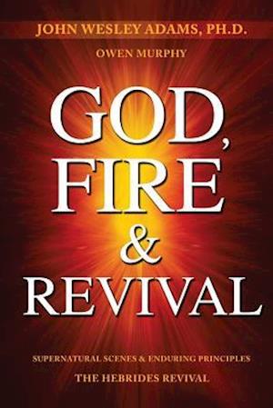 God, Fire & Revival