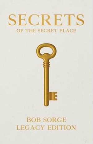 Secrets of the Secret Place Legacy Edition (Hardcover)