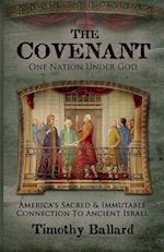 The Covenant: America's Sacred and Immutable Connection to Ancient Israel 