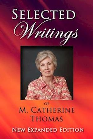 Selected Writings of M. Catherine Thomas: New Expanded Edition