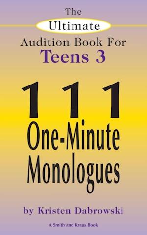 Ultimate Audition Book for Teens Volume 3