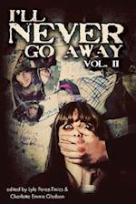 I'll Never Go Away Vol. 2