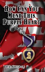 How Can You Mend This Purple Heart?