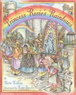 Killion, B: Princess Rosie's Rainbows